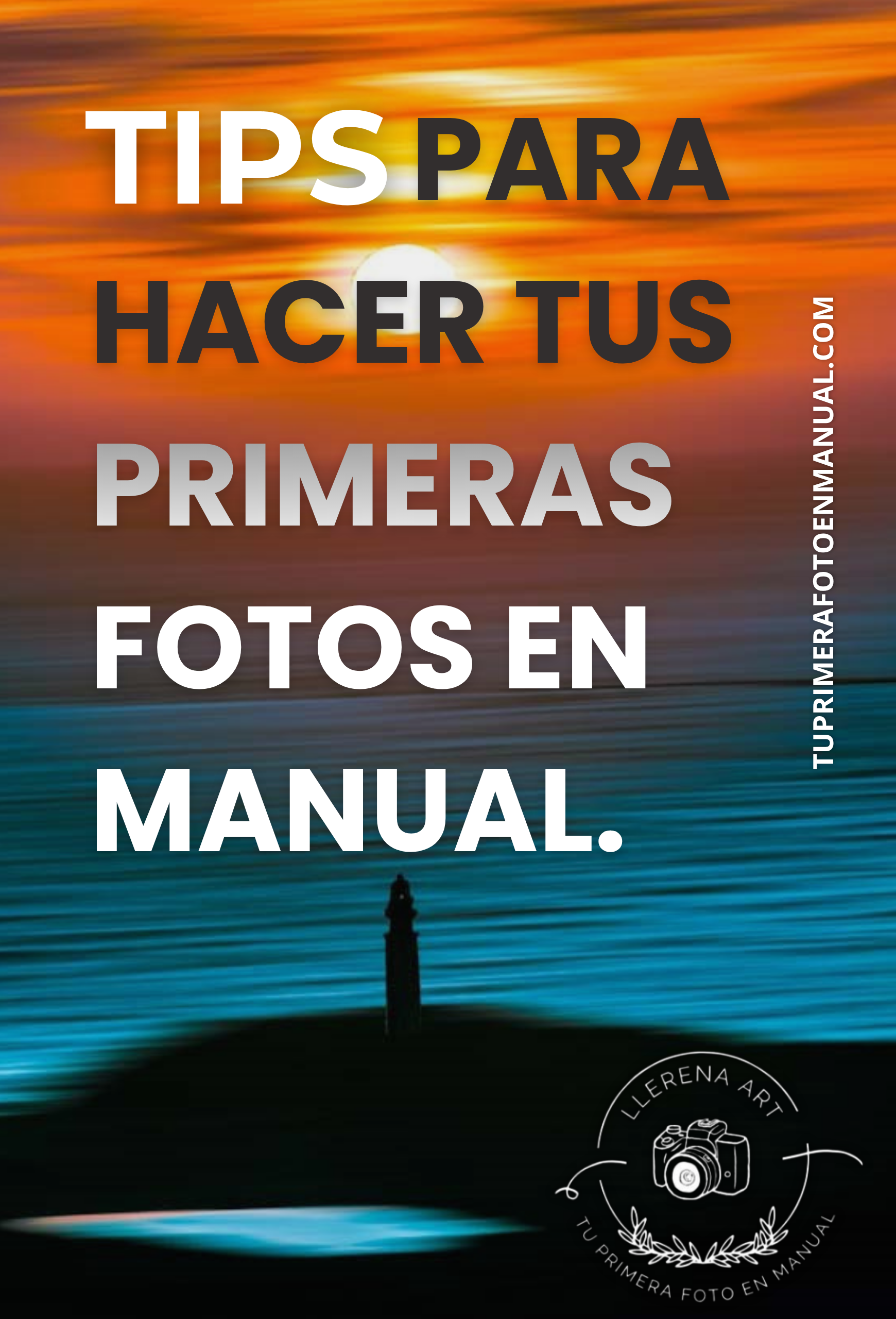 Tips para hacer tus primeras fotos en manual. Ebook (PDF).
